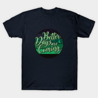 Better Days T-Shirt